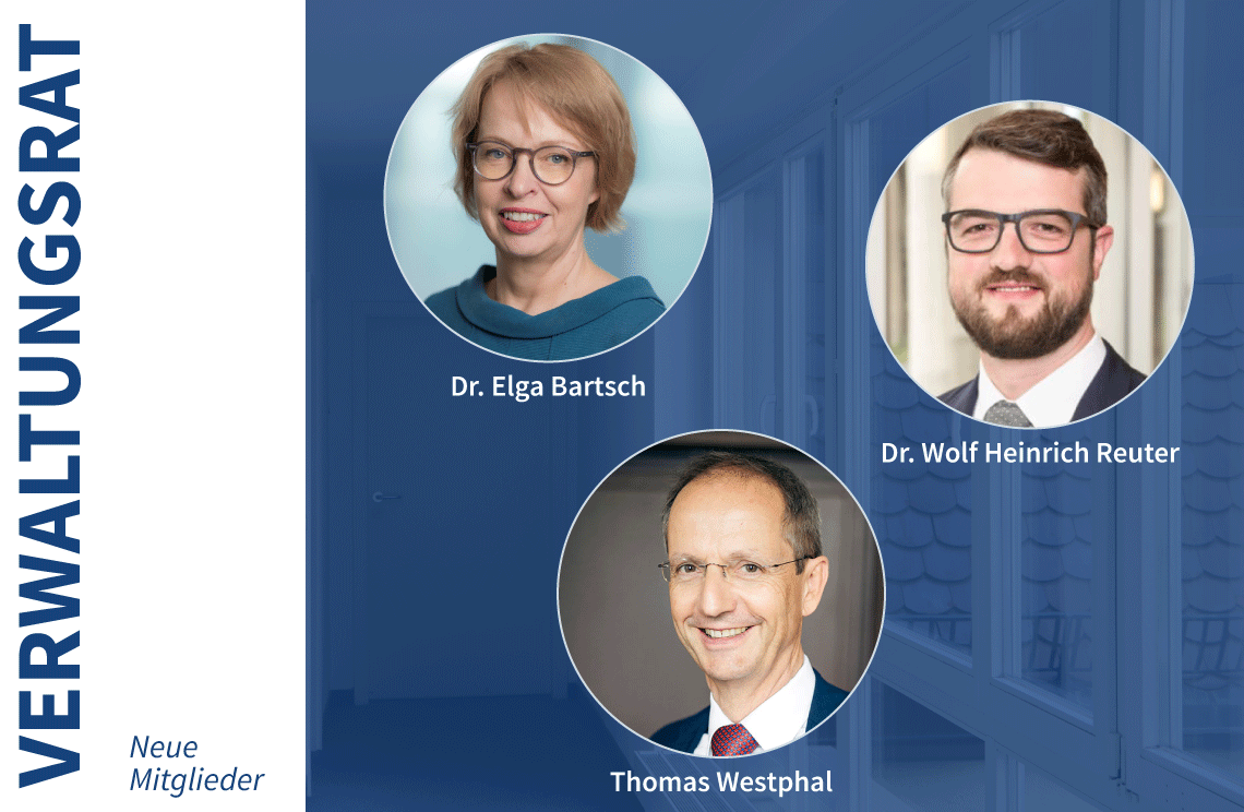 Neue Mitglieder im Verwaltungsrat: Frau Dr. Elga Bartsch, Dr. Wolf Heinrich Reuter und Thomas Westphal.